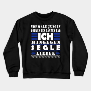 Segeln Segeltörn Segelboot Segler Spruch Geschenk Crewneck Sweatshirt